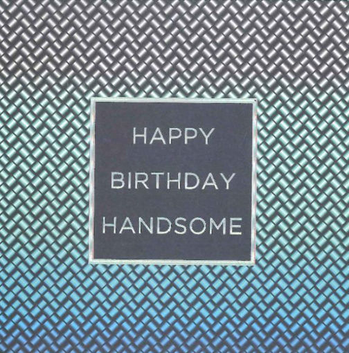 Picture of HAPPY BIRTHDAY HANDSOME CARD